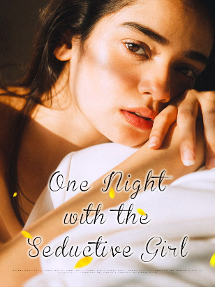 One Night with the Seductive Girl